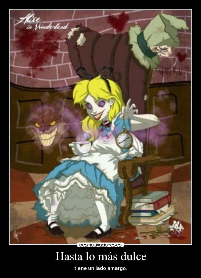 Hasta lo más dulce - tiene un lado amargo.