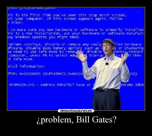 ¿problem, Bill Gates? - 
