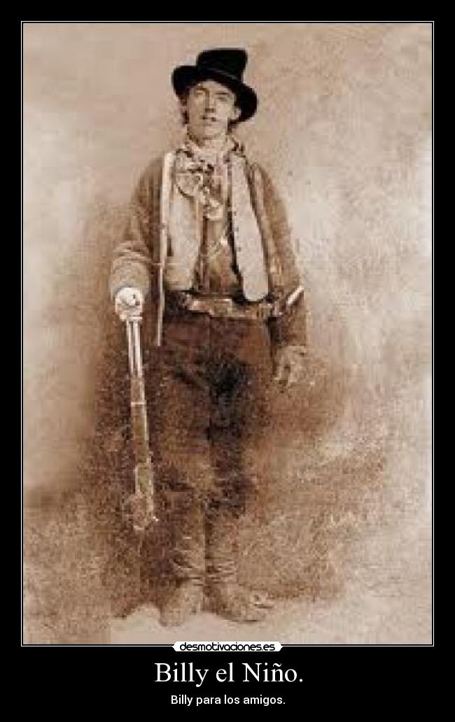 Billy el Niño. - Billy para los amigos.