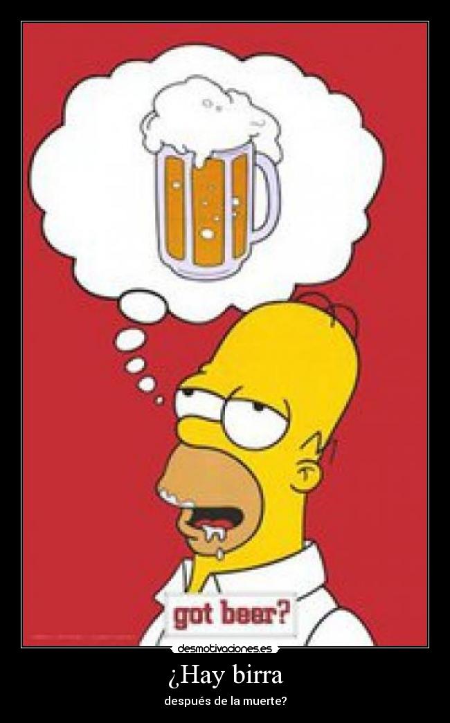 ¿Hay birra - después de la muerte?