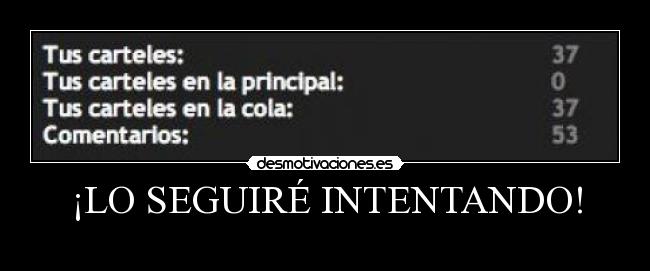 ¡LO SEGUIRÉ INTENTANDO! -