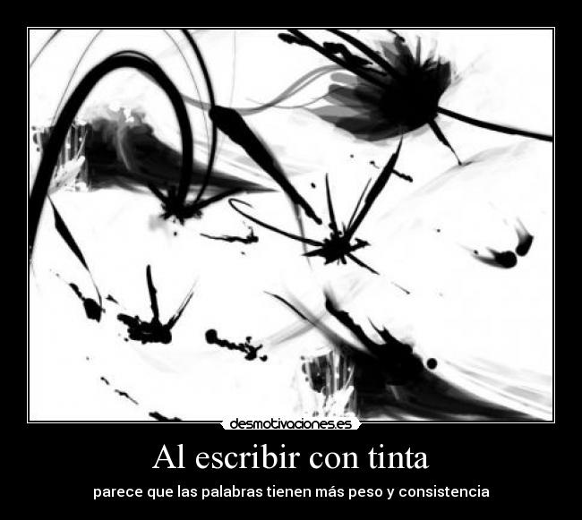 Al escribir con tinta - 