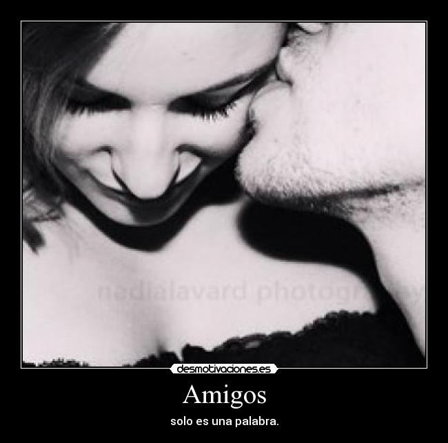 Amigos - solo es una palabra.