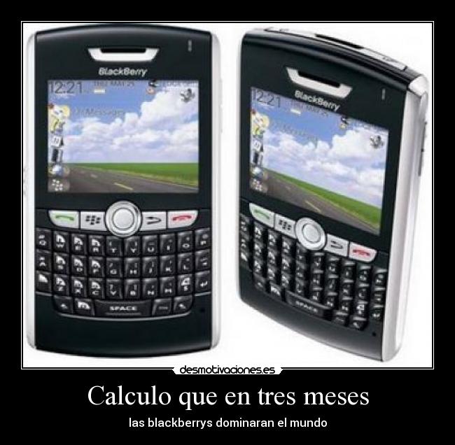 Calculo que en tres meses - 