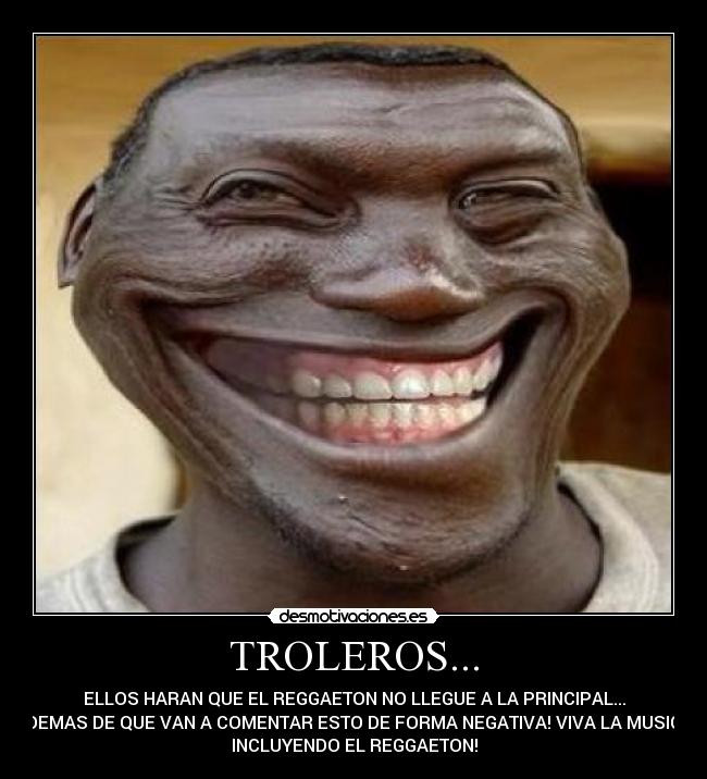 carteles musica troleros reggaeton principal latinos negros inmaduros desmotivaciones