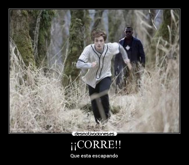 ¡¡CORRE!! - Que esta escapando 