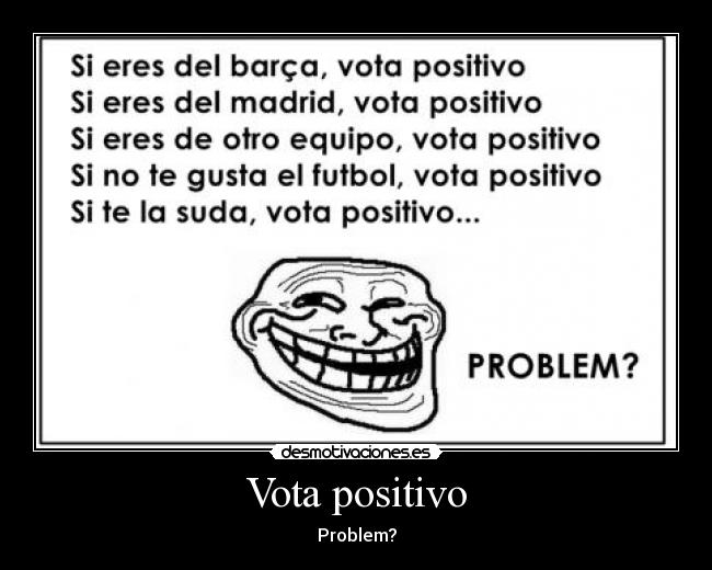 Vota positivo - Problem?