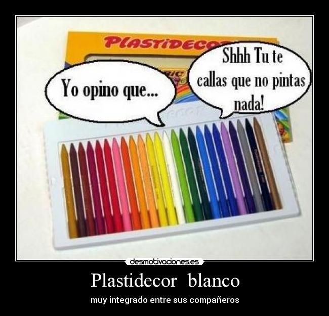 Plastidecor  blanco - muy integrado entre sus compañeros