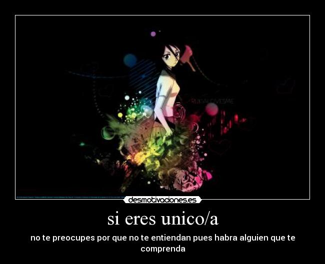 si eres unico/a -