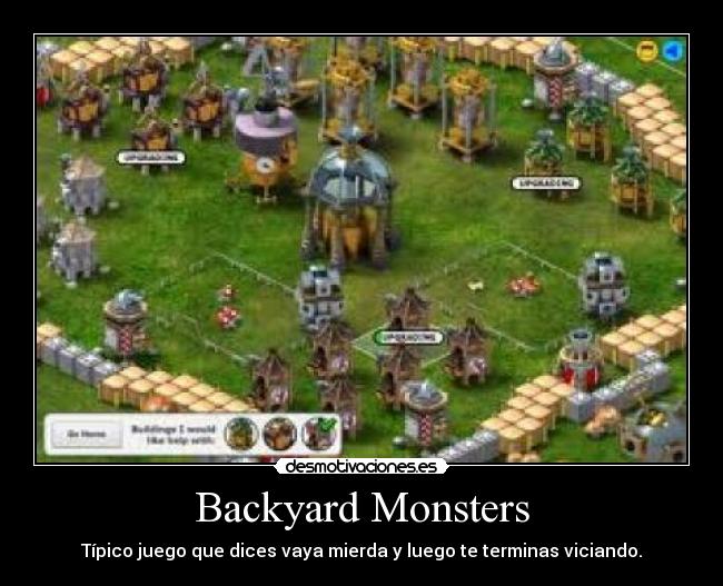 Backyard Monsters - Típico juego que dices vaya mierda y luego te terminas viciando.