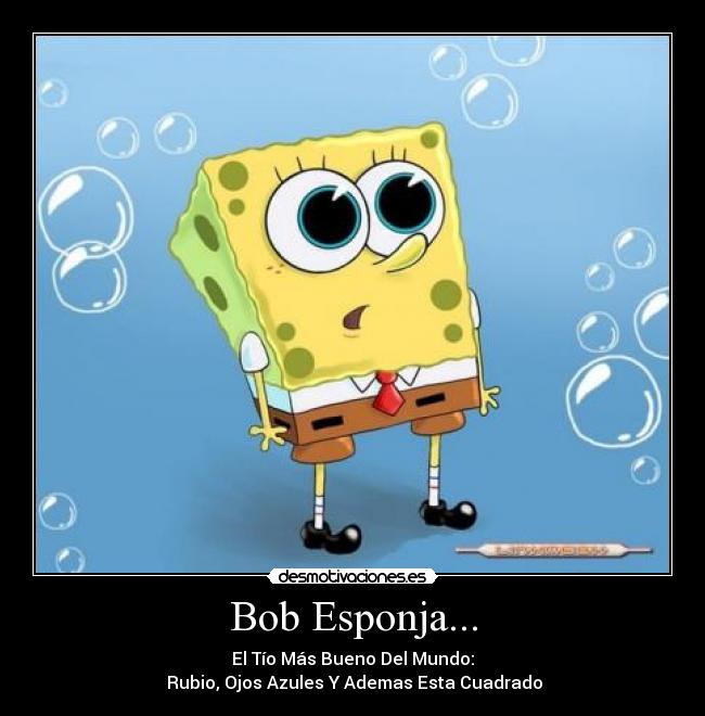 Bob Esponja... -