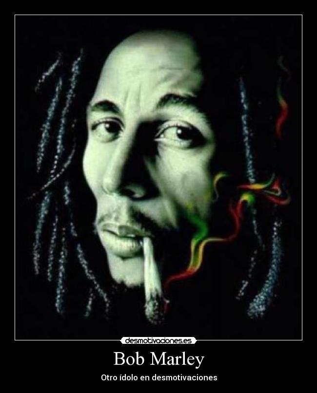 Bob Marley - Otro ídolo en desmotivaciones