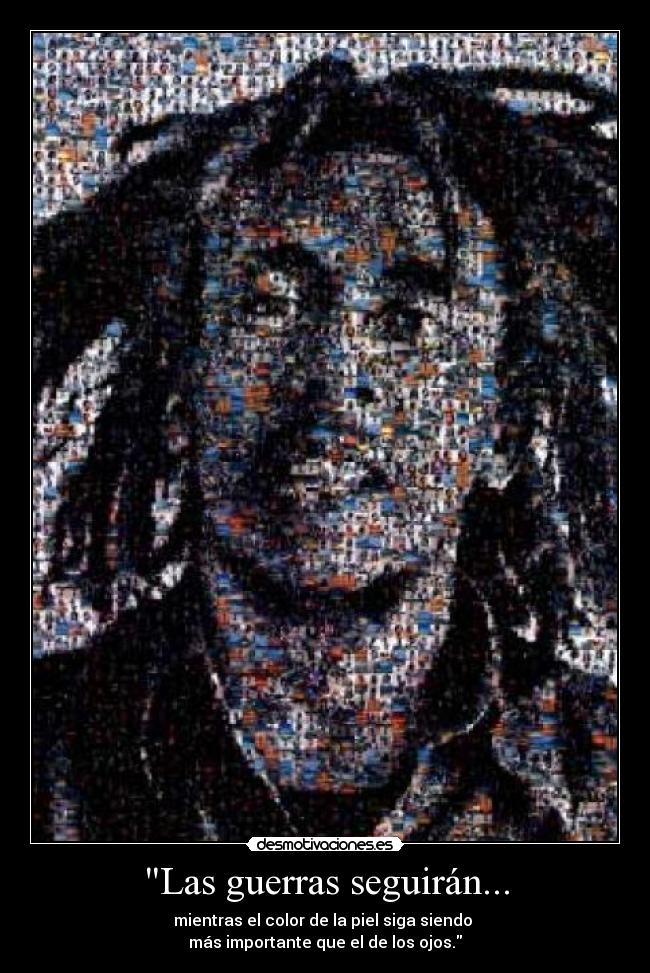 Las guerras seguirán... -