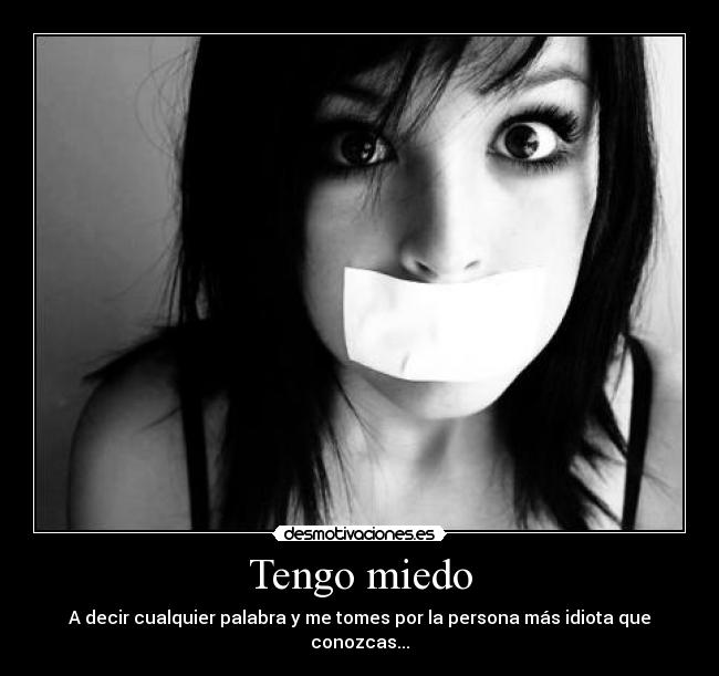 Tengo miedo -