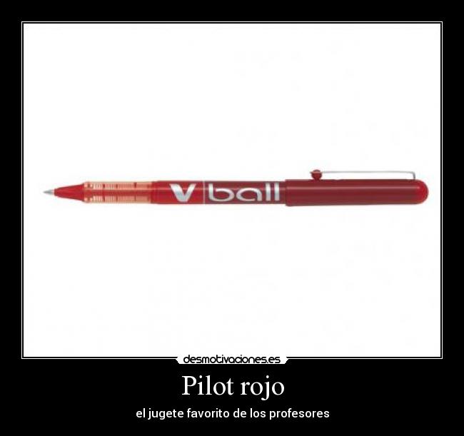 Pilot rojo - el jugete favorito de los profesores