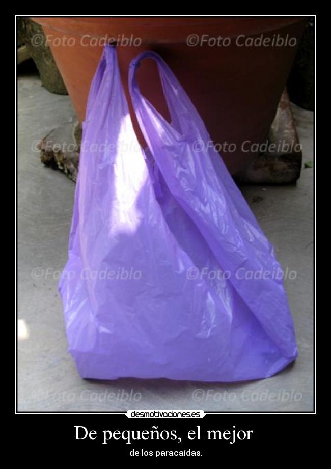 De pequeños, el mejor - de los paracaídas.