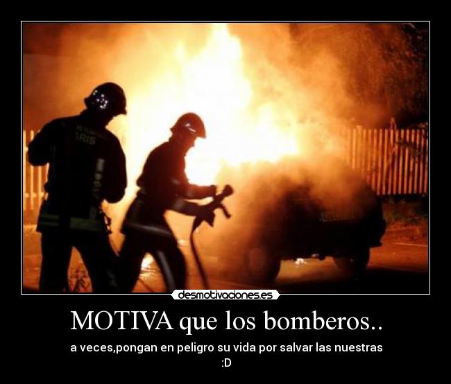 MOTIVA que los bomberos.. - 