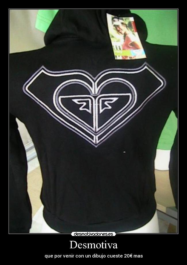 Desmotiva - que por venir con un dibujo cueste 20€ mas