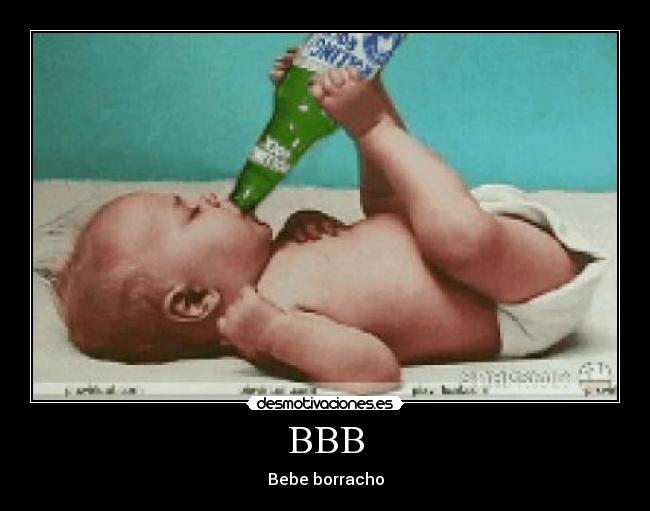 BBB - Bebe borracho