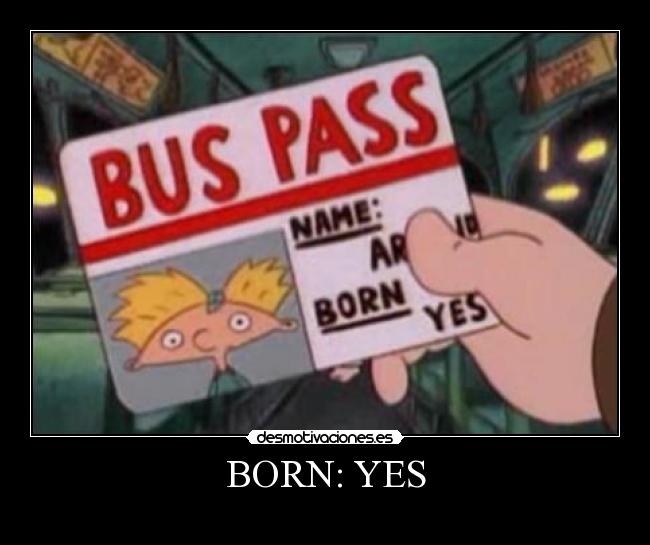BORN: YES -