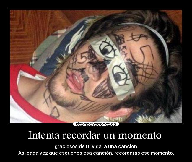 Intenta recordar un momento  - 