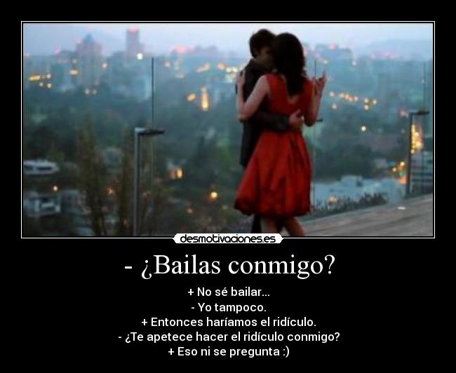 - ¿Bailas conmigo? - 