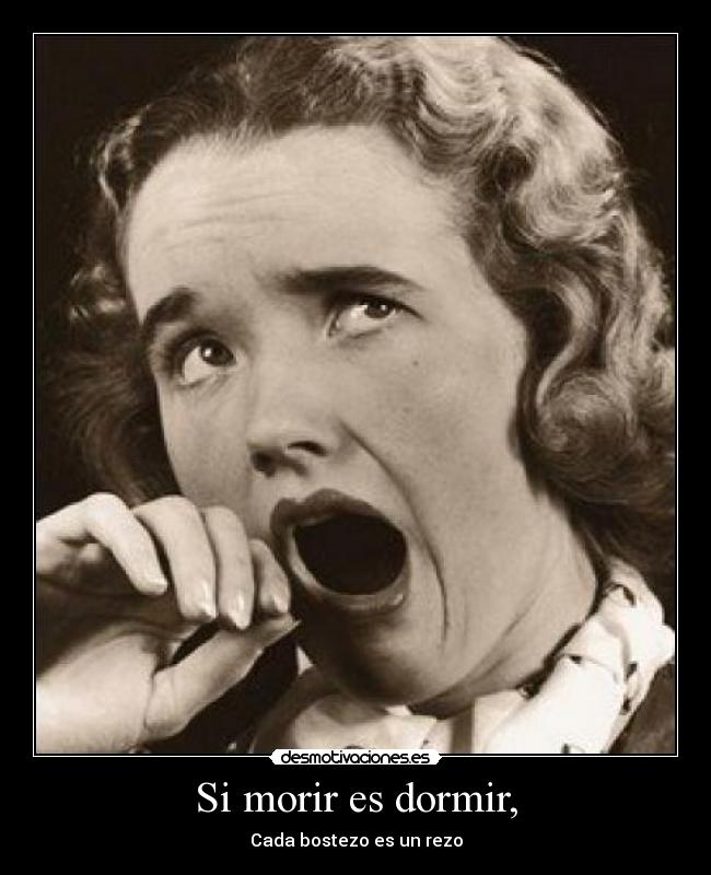 Si morir es dormir, - 