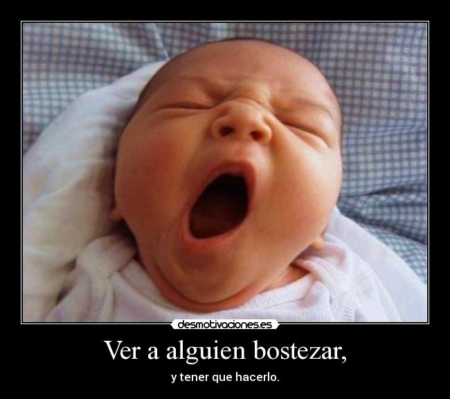 Ver a alguien bostezar, - 