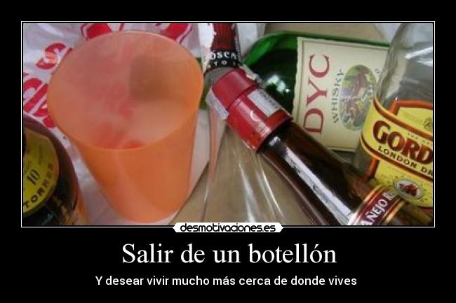 Salir de un botellón - Y desear vivir mucho más cerca de donde vives 