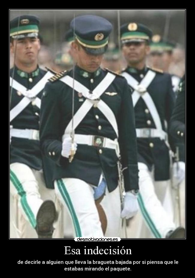 carteles esaindecisionbraguetabajadamirarpaquetemsoldadochinofuerzasarmadas desmotivaciones
