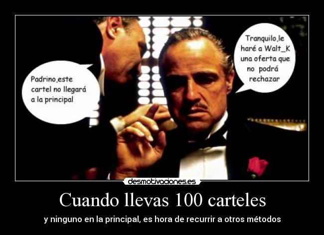 Cuando llevas 100 carteles -