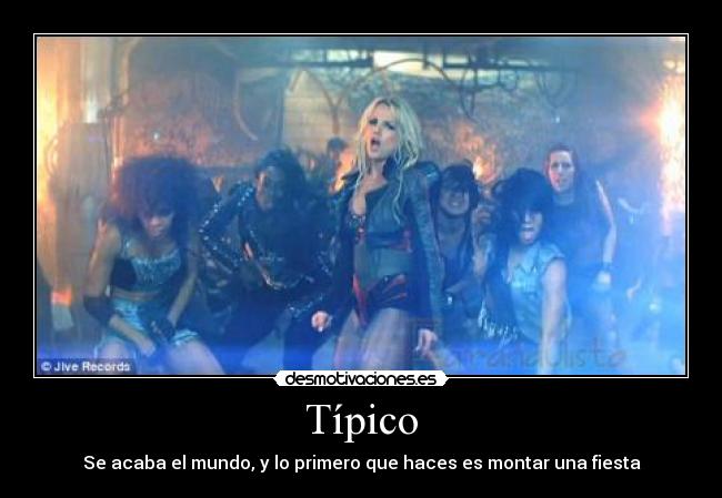 Típico - Se acaba el mundo, y lo primero que haces es montar una fiesta