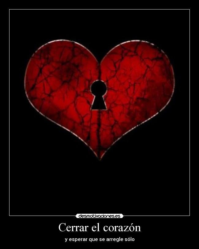Cerrar el corazón -