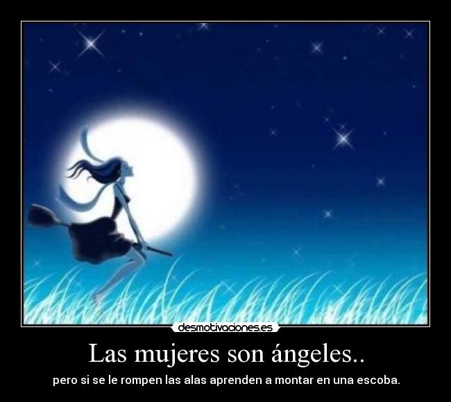 Las mujeres son ángeles.. - 