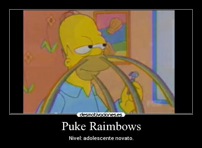 Puke Raimbows - Nivel: adolescente novato.