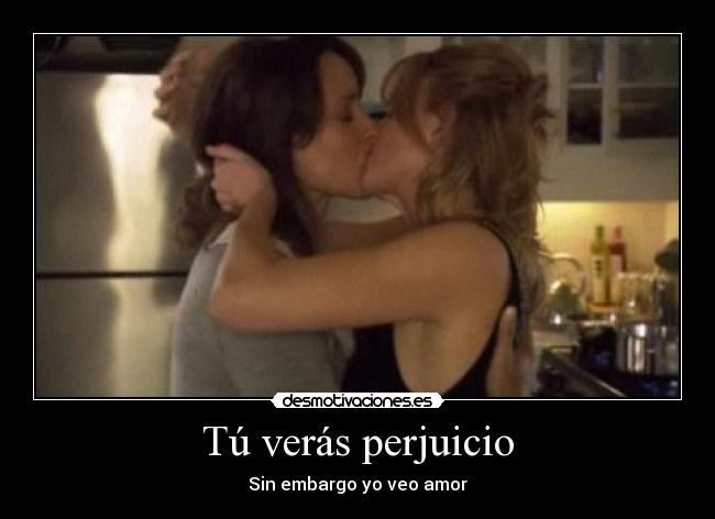 Tú verás perjuicio - Sin embargo yo veo amor