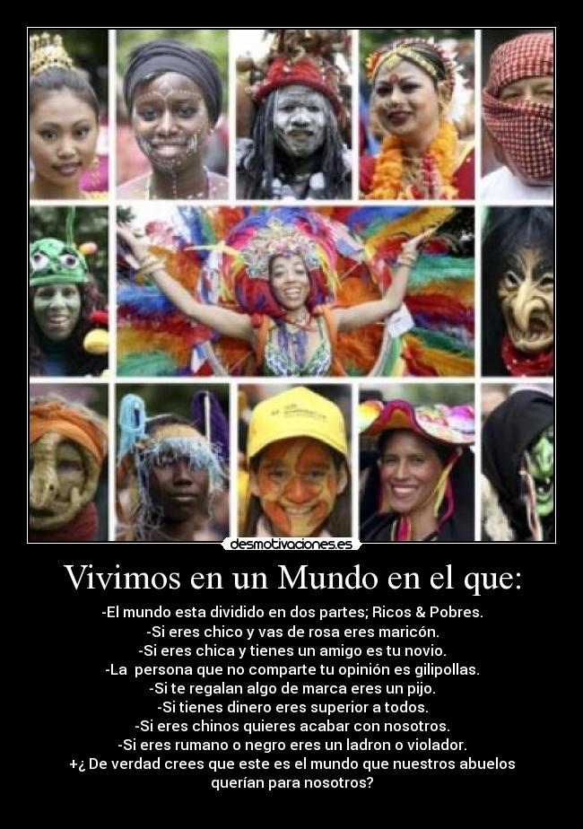 Vivimos en un Mundo en el que: -