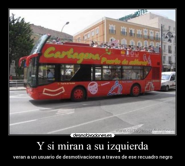 Y si miran a su izquierda -