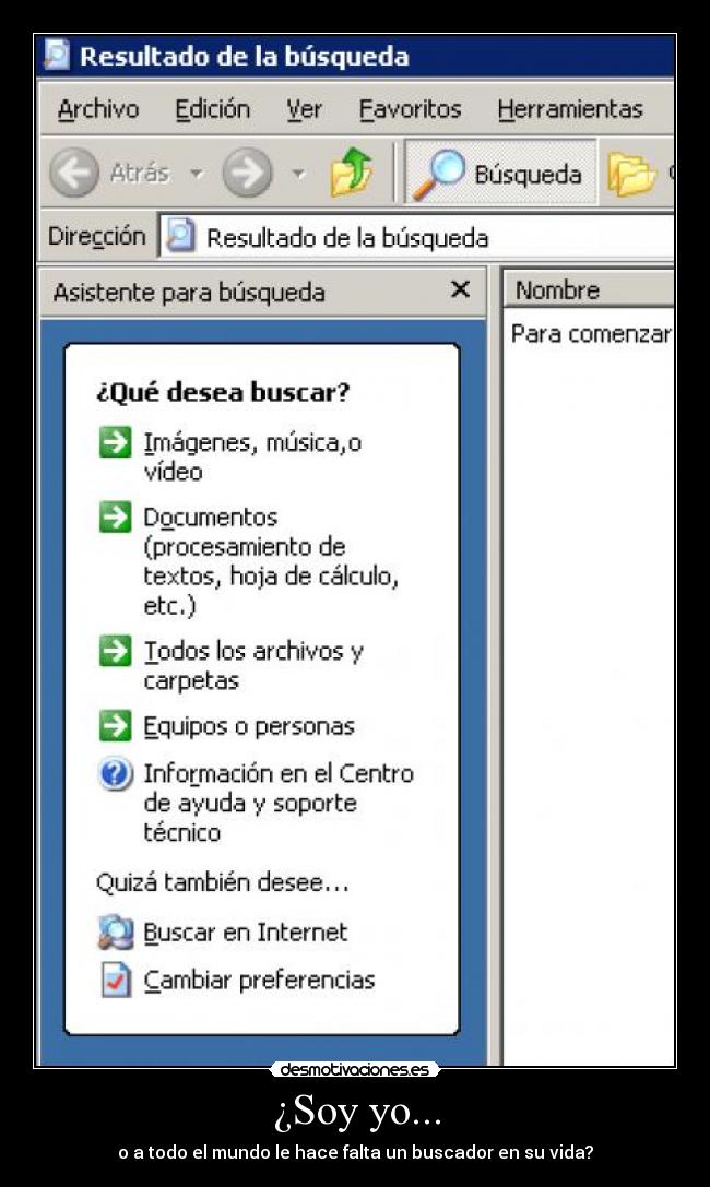 ¿Soy yo... - o a todo el mundo le hace falta un buscador en su vida?