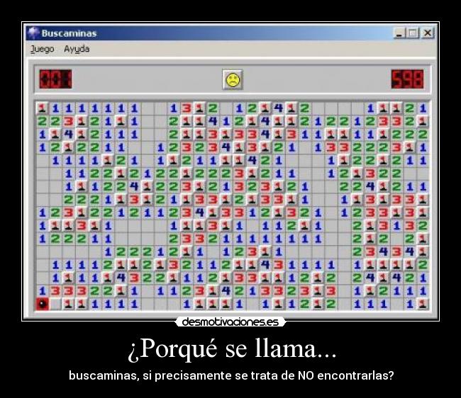 ¿Porqué se llama... - buscaminas, si precisamente se trata de NO encontrarlas?