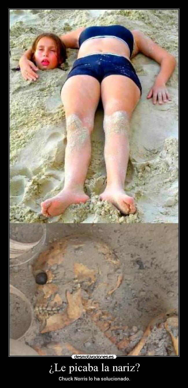 ¿Le picaba la nariz? -