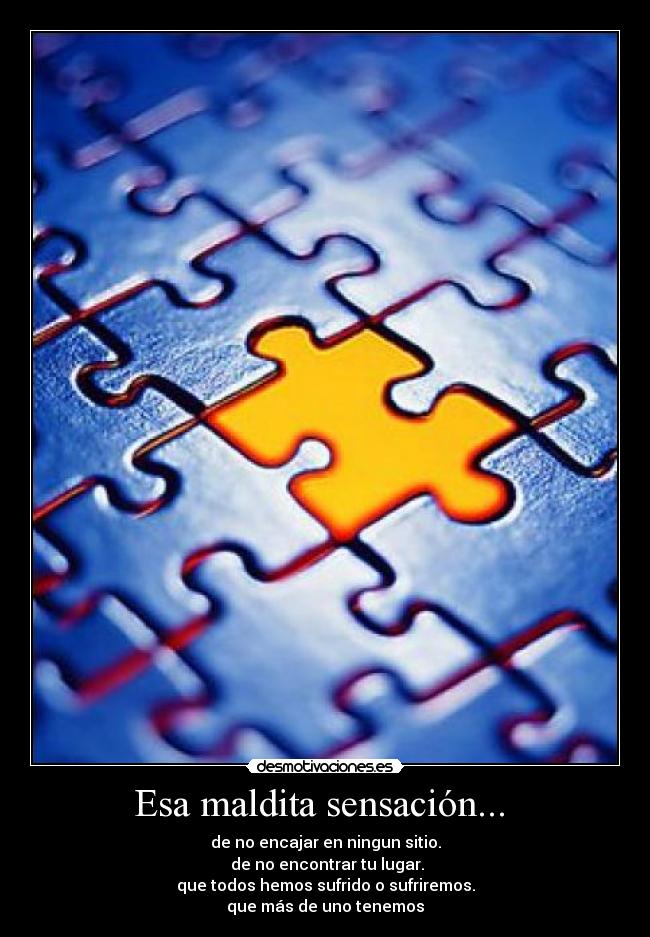 Esa maldita sensación...  - 