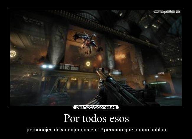 Por todos esos - personajes de videojuegos en 1ª persona que nunca hablan