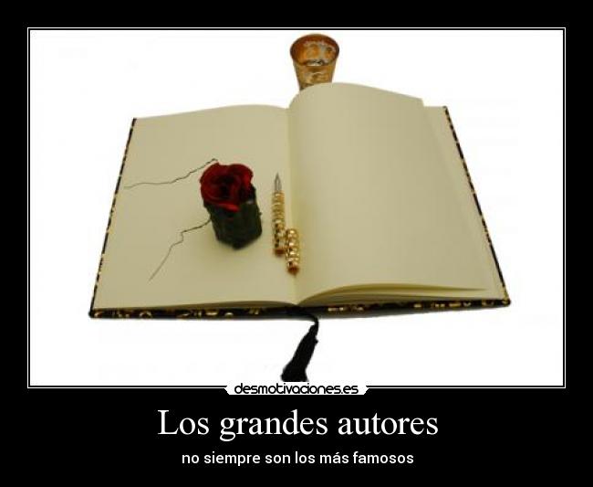 Los grandes autores - no siempre son los más famosos