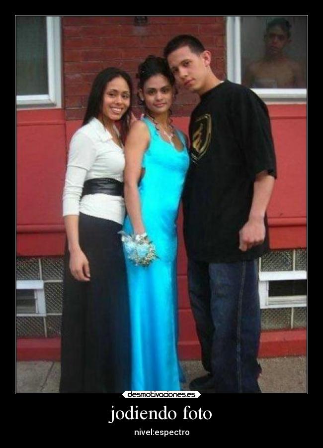 jodiendo foto - nivel:espectro