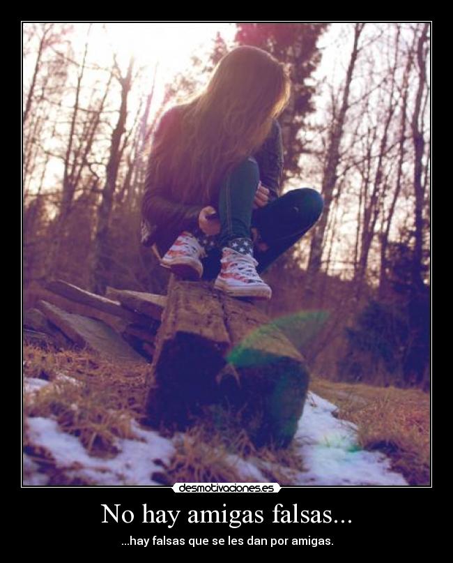 No hay amigas falsas... -