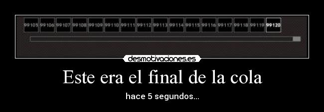 Este era el final de la cola - 