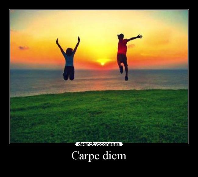 Carpe diem - 