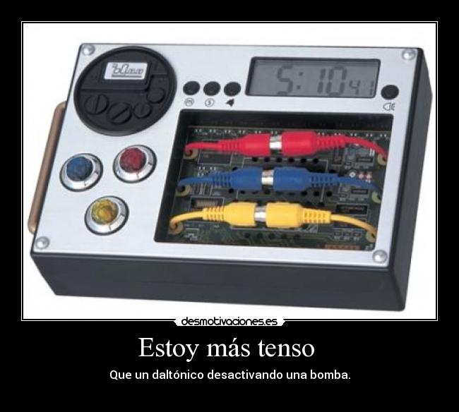 carteles bomba estoy mas tenso que daltonico que desactivando una bomba estoy mas desmotivaciones