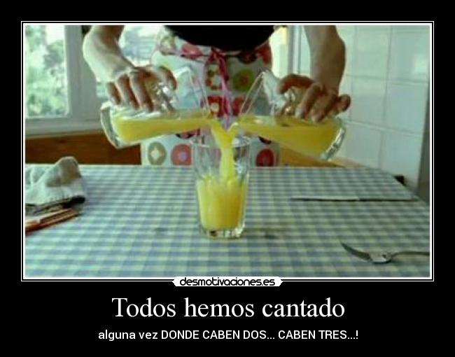Todos hemos cantado -
